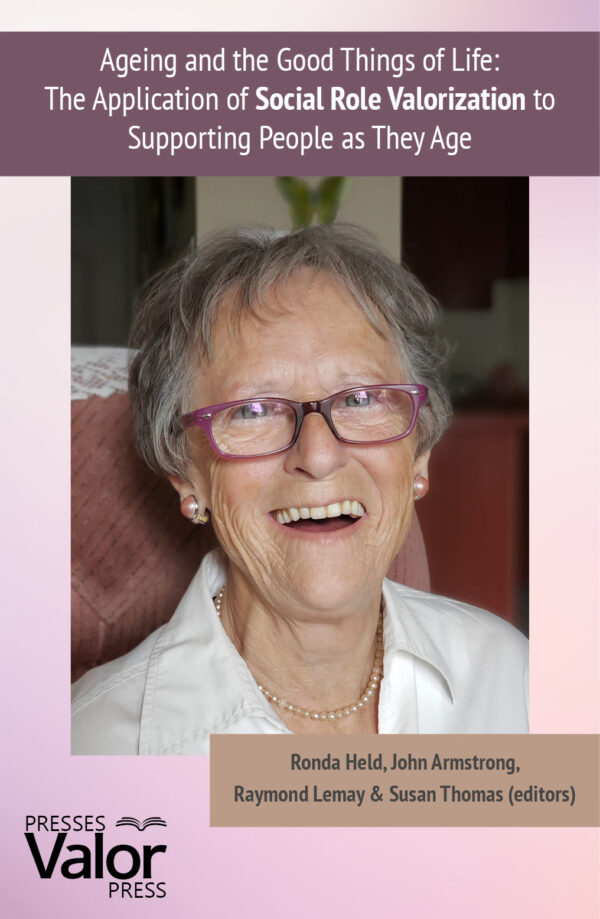 Ageing and the Good Things of Life: The Application of Social Role Valorization to Supporting People as They Age