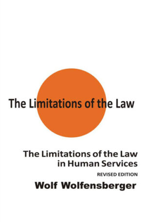 The Limitations of the Law In Human Services (rev. ed.)